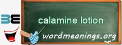 WordMeaning blackboard for calamine lotion